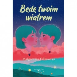 Będę twoim wiatrem