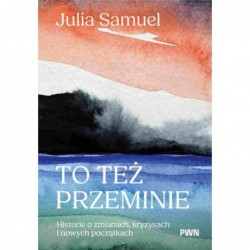 To też przeminie. Historie...