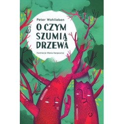 O czym szumią drzewa