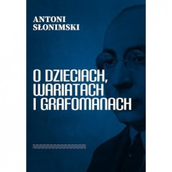 O dzieciach, wariatach i...