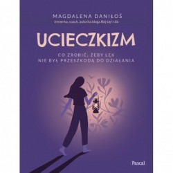 Ucieczkizm. Co zrobić, żeby...