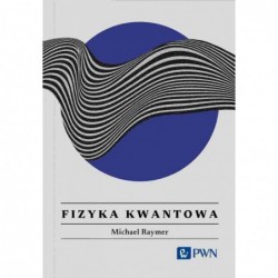 Fizyka kwantowa. Wszystko,...