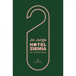 Hotel Ziemia. Żyć i...