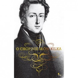 O Chopinie słów kilka