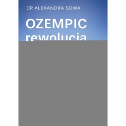Ozempic – rewolucja....