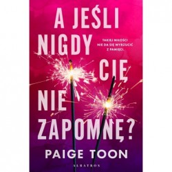 A jeśli nigdy Cię nie zapomnę?