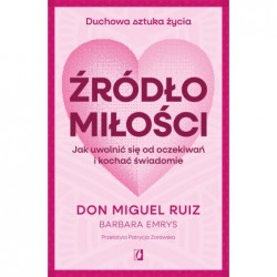 Źródło miłości. Jak uwolnić...