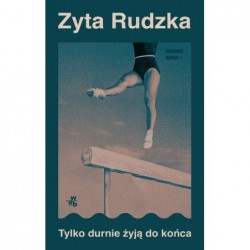 Tylko durnie żyją do końca