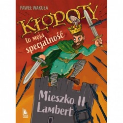 Kłopoty to moja...