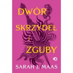 Dwór skrzydeł i zguby. Tom 3