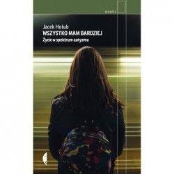 Wszystko mam bardziej....
