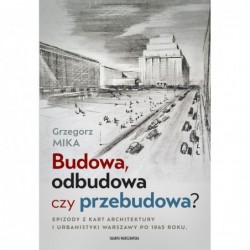Budowa, odbudowa czy...