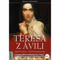 Teresa z Ávili. Mistyczka z...