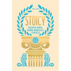 Stoicy. Filozofia Seneki,...