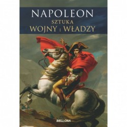 Napoleon. Sztuka wojny i...