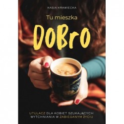 Tu mieszka Dobro