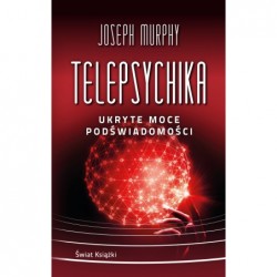 Telepsychika. Ukryte moce...
