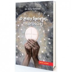 O Mszy Świętej najprościej....