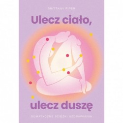 Ulecz ciało, ulecz duszę....
