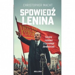Spowiedź Lenina. Szczera...