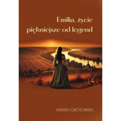 Emilia, życie piękniejsze...