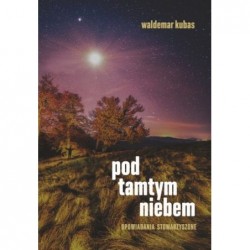 Pod tamtym niebem....