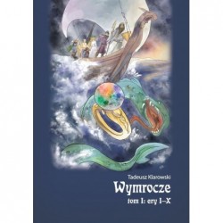 Wymrocze. Tom 1. Ery I-X