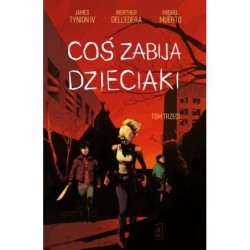 Coś zabija dzieciaki. Tom 3