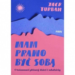 Mam prawo być sobą. O...