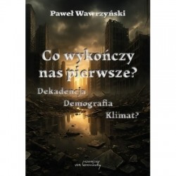 Co wykończy nas pierwsze?...