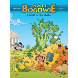 Mali Bogowie. Tom 3. Ciężko...
