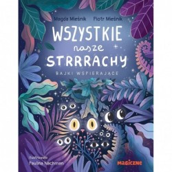 Wszystkie nasze strrrachy!...