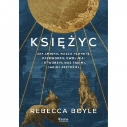 Księżyc. Jak zmienił naszą...