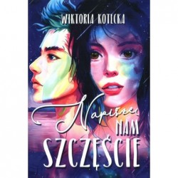 Napiszę nam szczęście