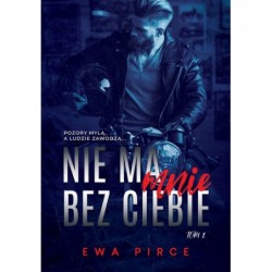 Nie ma mnie bez Ciebie. Tom 1