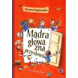 Mądra głowa zna przysłowia