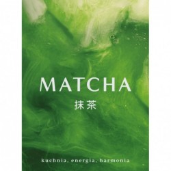 Matcha. Kuchnia, energia,...