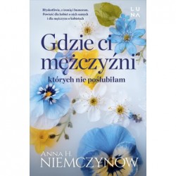 Gdzie ci mężczyźni, których...
