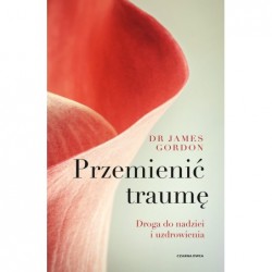 Przemienić traumę. Droga do...