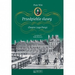 Przedpiekle sławy. Chopin i...