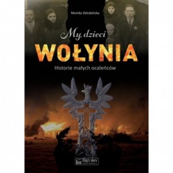 My, dzieci Wołynia....
