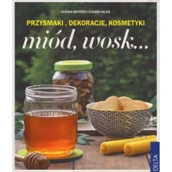 Miód, wosk… Przysmaki,...