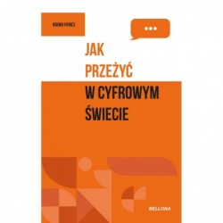 Jak przeżyć w cyfrowym świecie