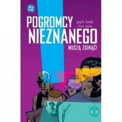 Pogromcy Nieznanego muszą...