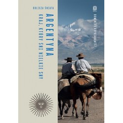 Argentyna. Kraj, który śni...