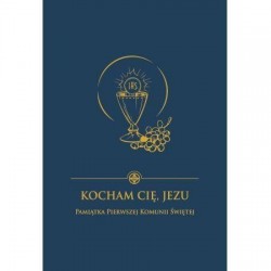 Kocham Cię Jezu. Pamiątka I...