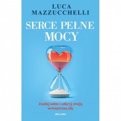 Serce pełne mocy. Zaufaj...