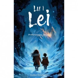 Lu i Lei. Prehistoryczna...