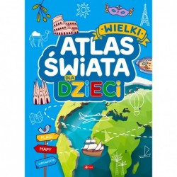 Wielki atlas świata dla dzieci