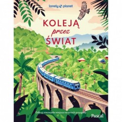 Koleją przez świat. Odkryj...